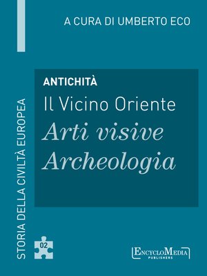 cover image of Antichità--Il Vicino Oriente--Arti visive / Archeologia